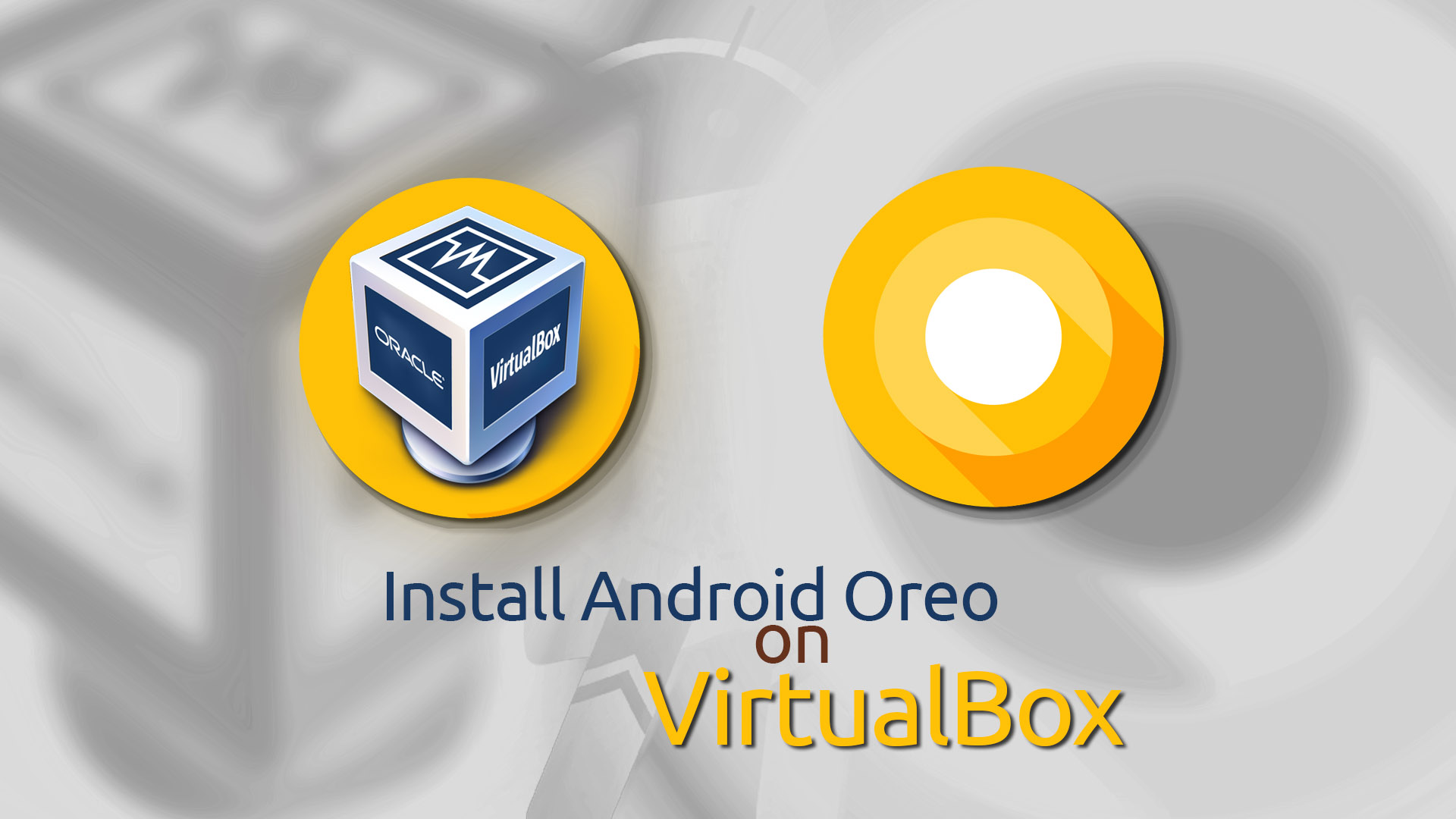 Install Android Oreo on VirtualBox - Lifestan